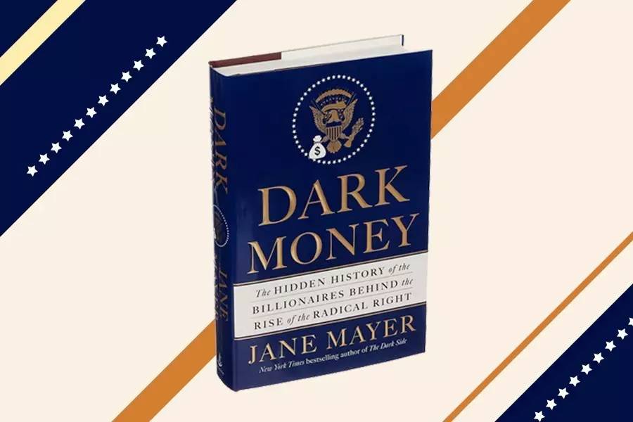 dark money:history of the billionaires behind the rise of the