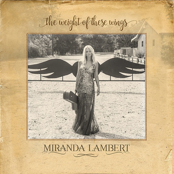 miranda lambert   the weight of these wings